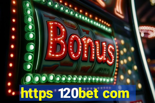 https 120bet com